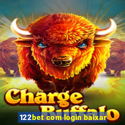 122bet com login baixar